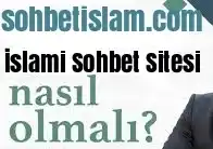 İslami Sohbet Sitesi Nasıl Olmalı 